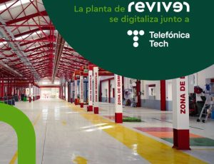 noticias maquinaria Reviver digitaliza su planta de refabricación con Telefónica Tech