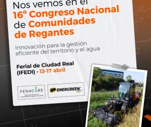 Energreen en el 16º Congreso Nacional de Regantes noticias maquinaria